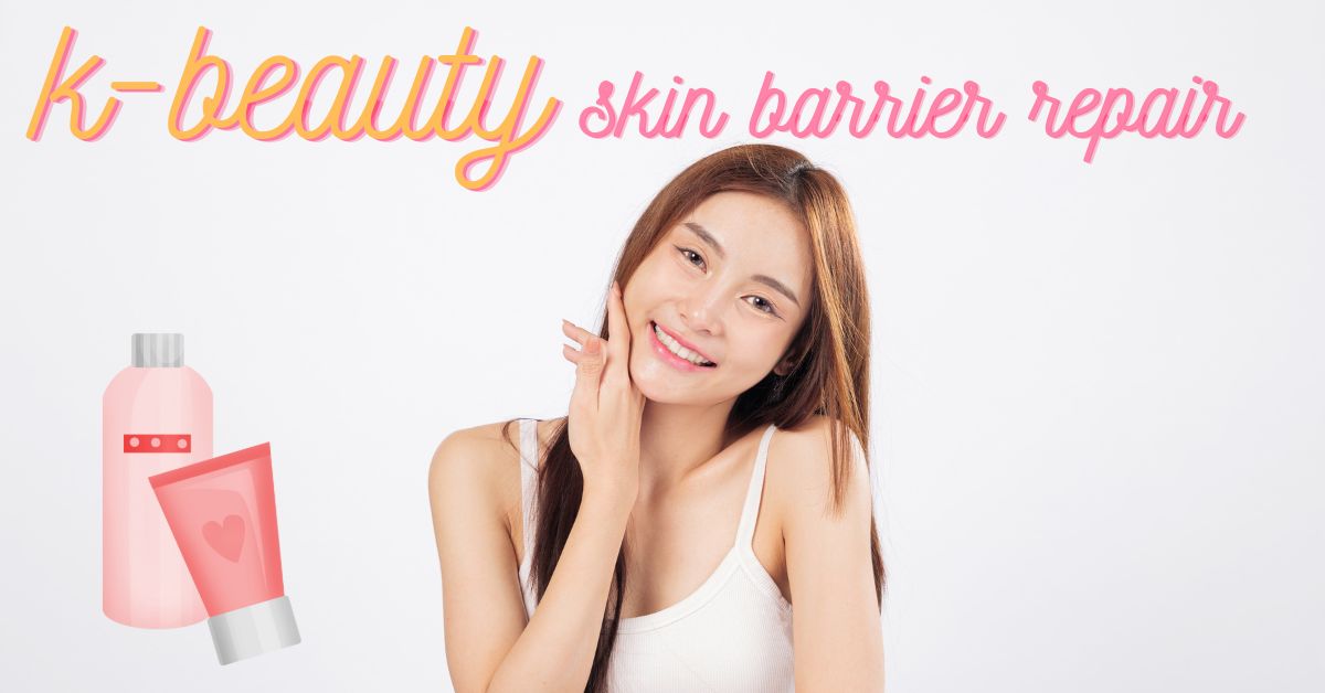 k beauty skin barrier repair