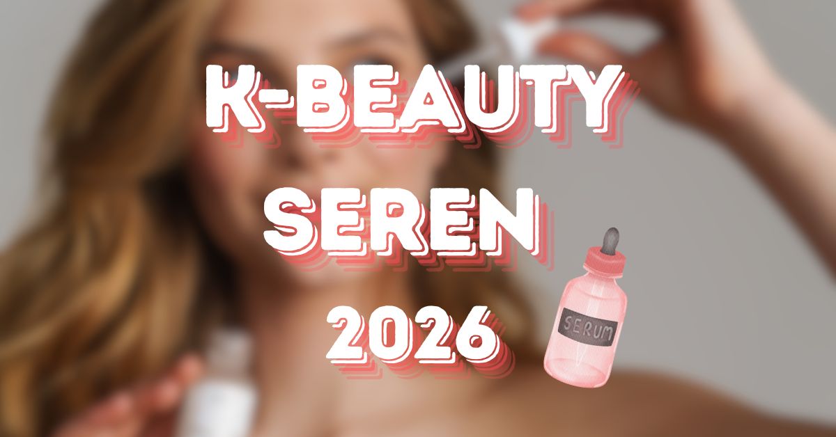 k-beauty seren 2026